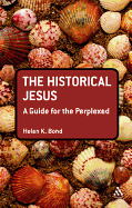 The Historical Jesus: A Guide for the Perplexed