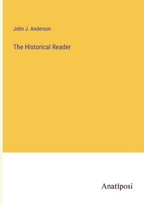 The Historical Reader - Anderson, John J