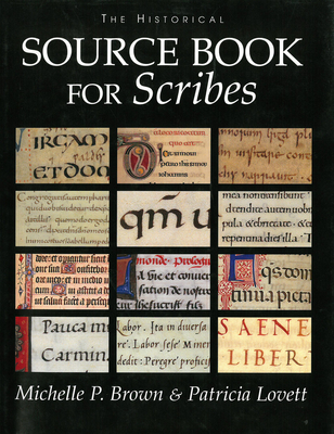 The Historical Source Book for Scribes - Brown, Michelle P, and Lovett, Patricia