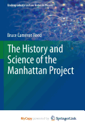 The History and Science of the Manhattan Project