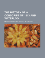 The History of a Conscript of 1813 and Waterloo