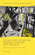 The History of British Women's Writing, 1970-Present: Volume Ten