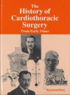 The History of Cardiothoracic Surgery: From Early Times