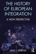 The History of European Integration: A New Perspective