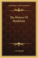 The History Of Maidstone