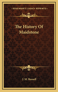 The History of Maidstone