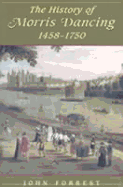 The History of Morris Dancing 1458-1750