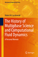 The History of Multiphase Science and Computational Fluid Dynamics: A Personal Memoir