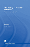 The History of Sexuality in Europe: A Sourcebook and Reader