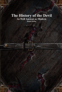 The History of the Devil: As Well Ancient as Modern