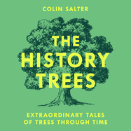 The History Trees: Extraordinary Tales of Trees Through Time