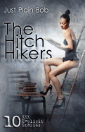 The Hitch Hikers: 10 XXX Explicit Stories