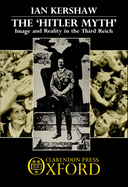 The Hitler Myth: Image and Reality in the Third Reich