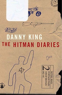 The Hitman Diaries - King, Danny