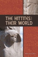 The Hittites and Their World