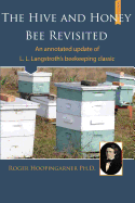 The Hive and the Honey Bee Revisited: An Annotated Update of Langstroth's Classic