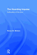 The Hoarding Impulse: Suffocation of the Soul