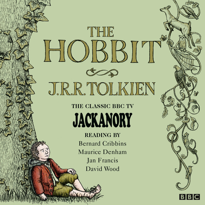 The Hobbit: Jackanory - Tolkien, J.R.R., and Cribbins, Bernard (Read by), and Wood, David (Read by)