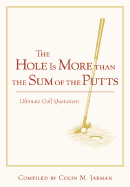 The Hole Is More Than the Sum of the Putts
