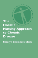 The Holistic Nursing Approach to Chronic Disease