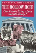 The Hollow Hope: Can Courts Bring about Social Change?