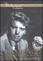 The Hollywood Collection: Burt Lancaster - Daring to Reach