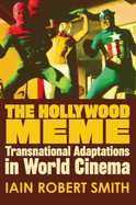 The Hollywood Meme: Transnational Adaptations in World Cinema