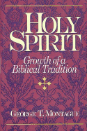 The Holy Spirit: Growth of a Biblical Tradition