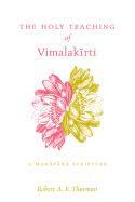 The Holy Teaching of Vimalak rti: A Mah y na Scripture