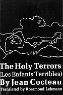 The Holy Terrors: (Les Enfants Terribles)