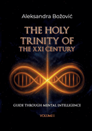 The Holy Trinity Of The XXI Century: Guide through mental intelligence