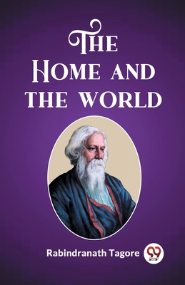 The Home and the World - Tagore, Rabindranath