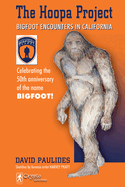 The Hoopa Project: Bigfoot Encounters in California