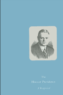 The Hoover Presidency: A Reappraisal