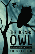The Horned Owl: A Sam Chitto Mystery