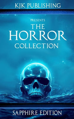 The Horror Collection: Sapphire Edition - Hutson, Shaun, and Rollo, Gord, and Sodergren, David