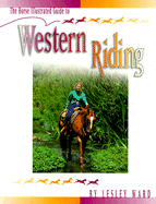The Horse Illustrated Guide to Western Riding