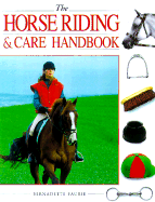 The Horse Riding & Care Handbook