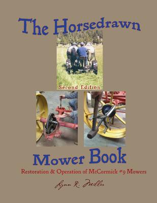 The Horsedrawn Mower Book: Second Edition - Miller, Lynn R
