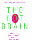 The Hot Brain: Survival, Temperature, and the Human Body