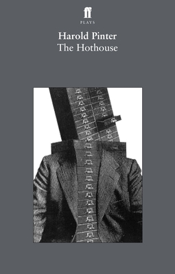 The Hothouse - Pinter, Harold