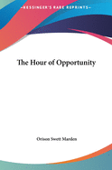 The Hour of Opportunity