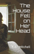 The House Fell on Her Head