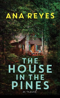 The House in the Pines - Reyes, Ana