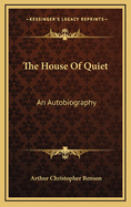 The House of Quiet: An Autobiography