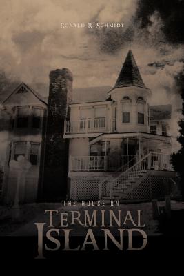 The House on Terminal Island - Schmidt, Ronald R