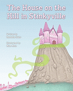 The House on the Hill in Stinkyville