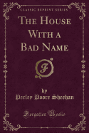 The House with a Bad Name (Classic Reprint)