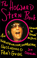 The Howard Stern Book: An Unauthorized, Unabashed, Uncensored Fan's Guide