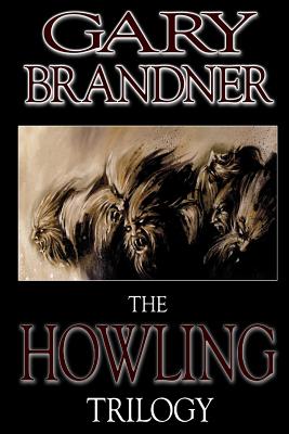 The Howling Trilogy - Brandner, Gary, and Daley, James Roy (Editor)